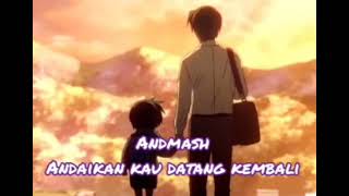 Download lagu andaikan kau datang kembali (andmash) 2 jam mp3