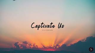 CAPTIVATE US Lyrics | Watermark