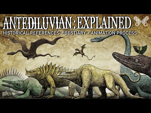 ANTEDILUVIAN: EXPLAINED. History + Bestiary + Animation Process