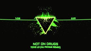 Tove Lo - Not On Drugs (Ali Payami Remix) [HD Visualized]