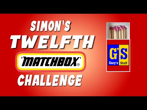 SIMON'S TWELFTH MATCHBOX CHALLENGE - what is it?
