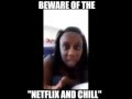 Beware of the Netflix & Chill 