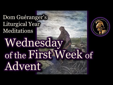 Wednesday of the First Week of Advent — From Dom Guéranger’s Liturgical Year