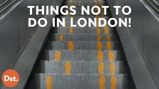 18 Things NOT To Do in London