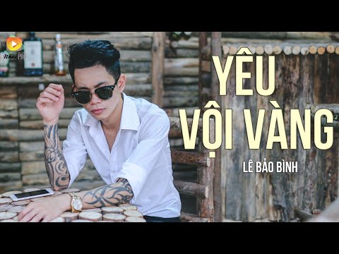 Yêu Vội Vàng - Lê Bảo Bình