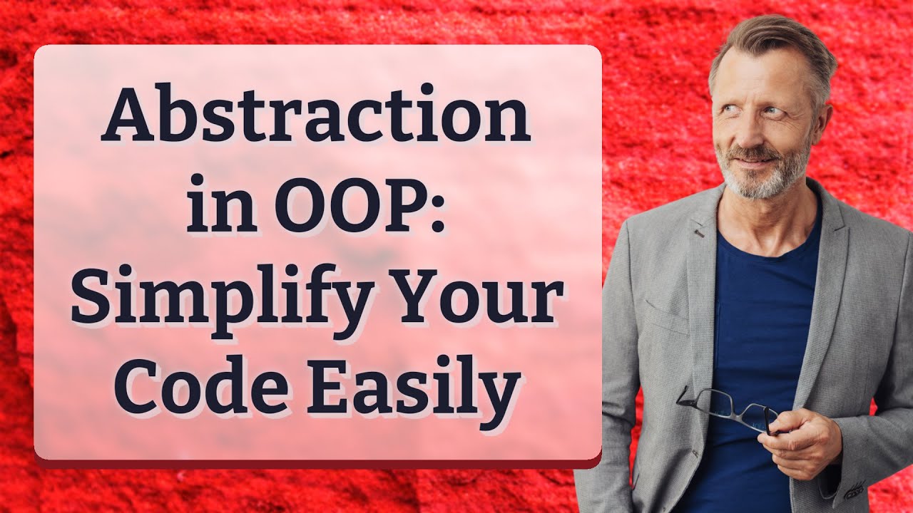 Abstraction in OOP: Simplify Your Code Easily