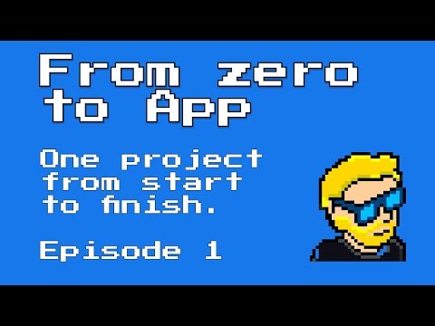 From Zero to App. Episode 1
