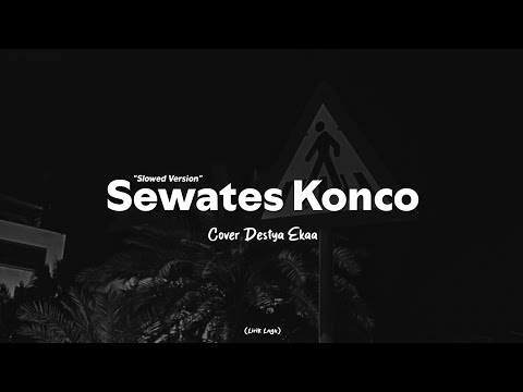 Sewates Konco - Cover Destya Eka (Slowed) Viral Tiktok