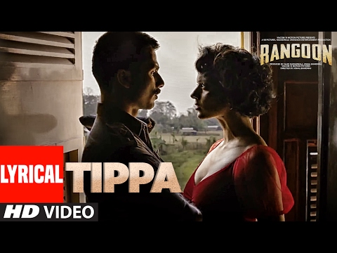 Tippa Lyrical Video | Rangoon | Saif Ali Khan, Kangana Ranaut, Shahid Kapoor | T-Series