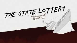 The State Lottery - ( I'm Gonna Find Me ) Someone Else