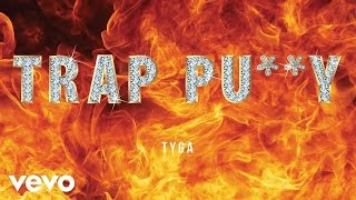 Tyga - Trap Pussy (Audio)