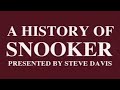 History of Snooker Presented by Steve Davis (part 1) #snooker #snookervideo