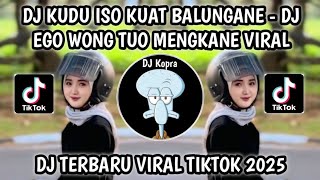 Download lagu DJ KUDU ISO KUAT BALUNGANE MERGO RA DISONGGO WONG TUWANE || DJ EGO WONG TUO VIRAL TIKTOK 2025‼️ mp3