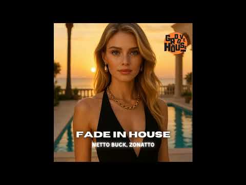 Netto Buck, ZONATTO - Fade In House (Extended Mix)
