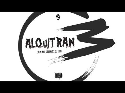 CABALANE X FEMAZ X DJ TANO - ALQUITRAN (Femaz Prod.)