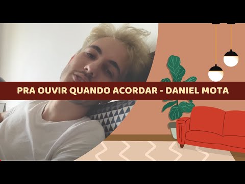 Daniel Mota - Pra Ouvir Quando Acordar (Fernando Malt Cover)