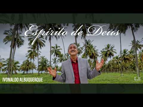 Espírito De Deus - Ivonaldo Albuquerque