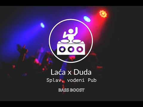 Laća x Duda - Splav, vodeni Pub (Bass Boost Version)