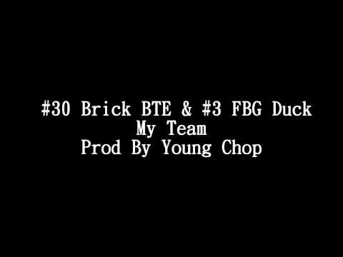 #30 Brick BTE & #3 FBG Duck My Team Prod By Young Chop