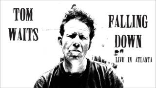 Tom Waits - Falling Down (Live in Atlanta)