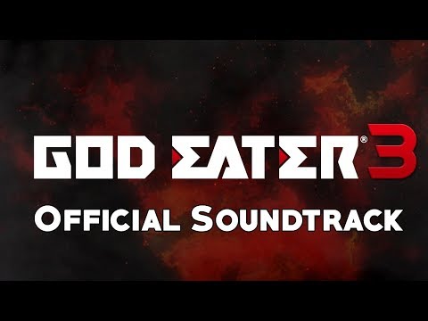God Eater 3 - Main Theme (Menu) - OST