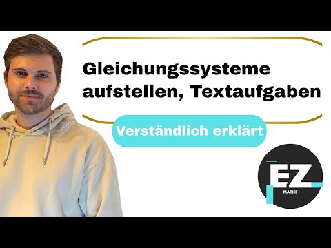 Gleichungssysteme aufstellen zu Textaufgaben, schwierig | Verständlich erklärt