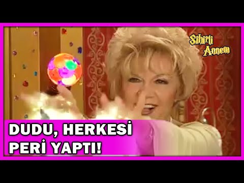 Dudu, Herkesi Peri Yaptı! - Sihirli Annem Özel Klip