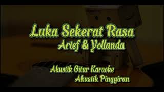Download lagu LUKA SEKERAT RASA (ARIEF & YOLLANDA) KARAOKE AKUSTIK GITAR mp3