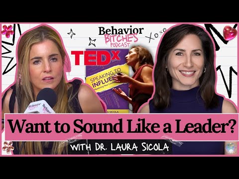 Mastering Your Leadership Voice with Dr. Laura Sicola | Behavior Bitches Podcast