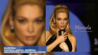 Siénteme, ámame, quiéreme, Marisela, Compositor Xavier Santos Cortes