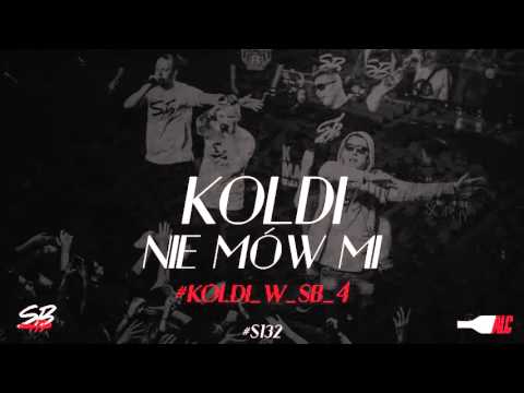 Koldi - Nie mów mi [koldi_w_sb #4]