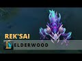 Elderwood Rek'Sai - League of Legends