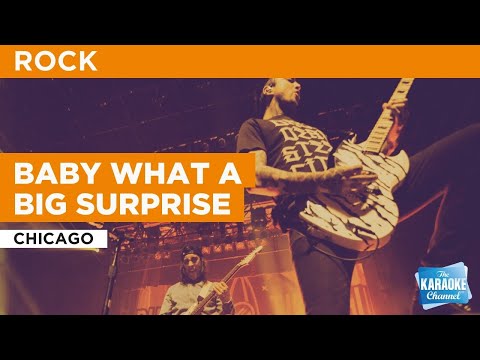 Baby What A Big Surprise : Chicago | Karaoke with Lyrics