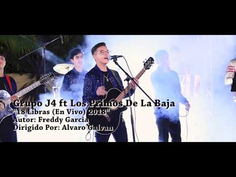 18 Libras - Grupo J4 Ft. Los Primos de la Baja (En Vivo) 2018