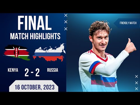 Russia 2-2 Kenya