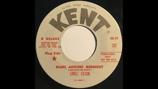 Lowell Fulsom "Blues Around Midnight" from 1966 on KENT #K 45x443