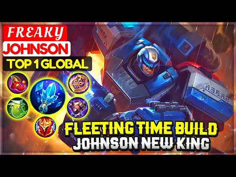 Fleeting Time Build, Johnson New King [ Top 1 Global Johnson ] F R E A K Y - Mobile Legends