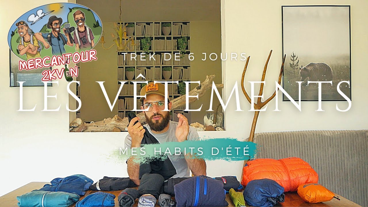 BIEN S'HABILLER POUR UN TREK, MES CHOIX !