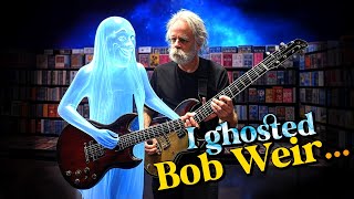 I Accidentally Ghosted Bob Weir (Grateful Dead)...Help Me Fix It!
