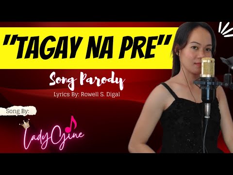"TAGAY NA PRE" PARODY SONG | LADYGINE