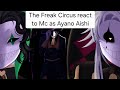 The Freak Circus React To Mc As Ayano Aishi 2x 1 1 Part