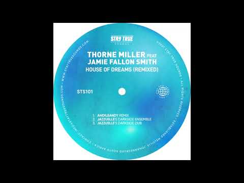 Thorne Miller ft Jamie Fallon Smith - House Of Dreams (Jazzuelle's Darkside Dub)