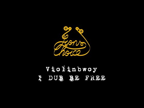 Violinbwoy - I Dub Be Free