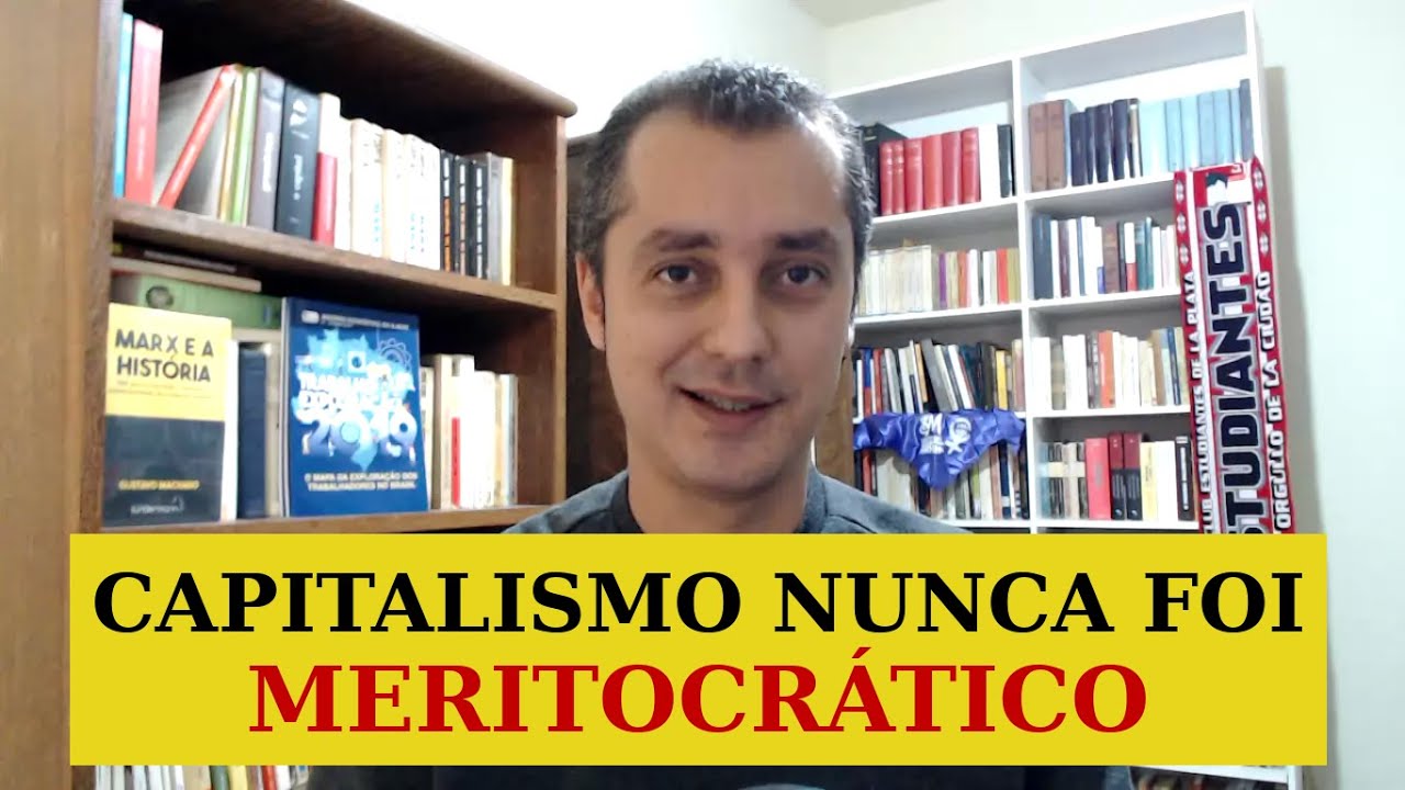 MERITOCRACIA | Capitalismo NUNCA foi meritocrático EP #68