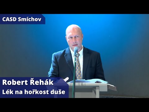 Robert Řehák • dopolední bohoslužba • 2.9.2023 • Lék na hořkost duše