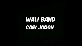 Download lagu Wali band - cari jodoh (lirik) mp3