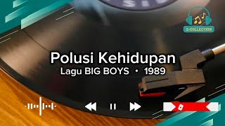 Download lagu BIG BOYS - Polusi Kehidupan (Lirik) mp3