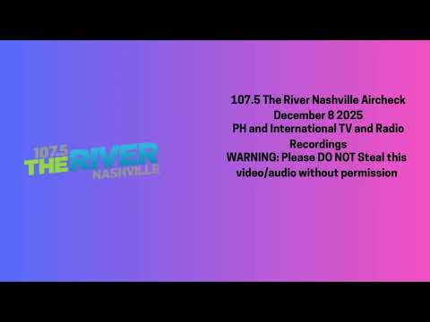 107.5 The River Nashville Aircheck December 8 2025