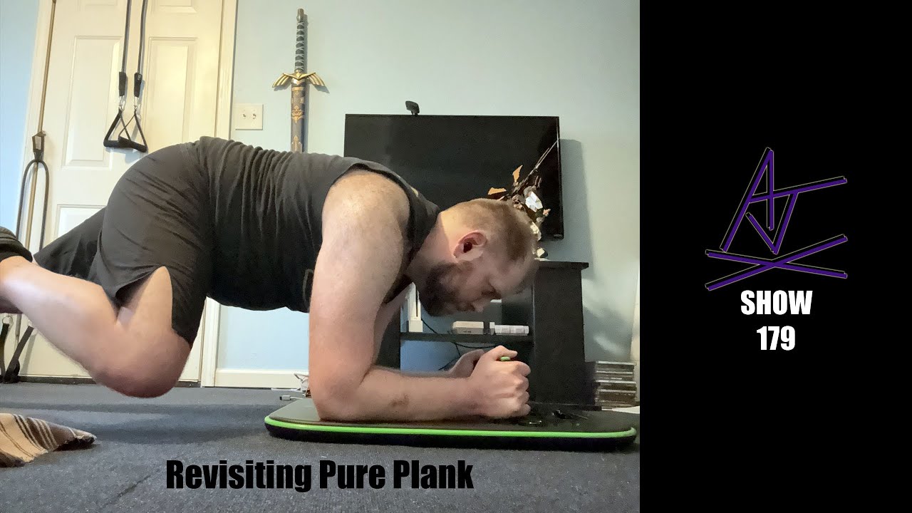 AJ Show 179: Let’s revisit Pure Plank