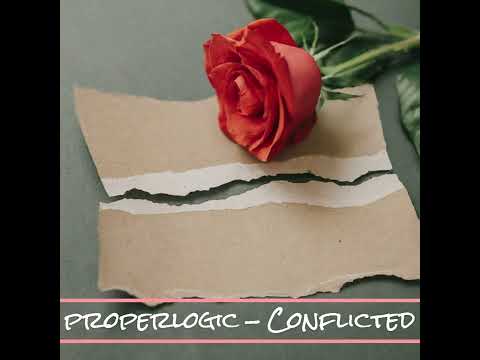 ProperLogic  - Conflicted (OFFICIAL AUDIO)